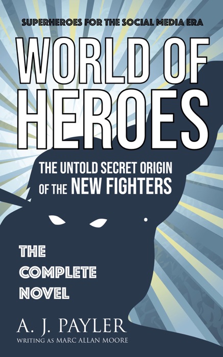 World of Heroes: The Untold Secret Origin of the New Fighters