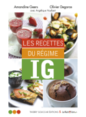 Les Recettes du régime IG - Amandine Geers, Olivier Degorce & Angélique Houlbert