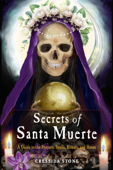 Secrets of Santa Muerte - Cressida Stone