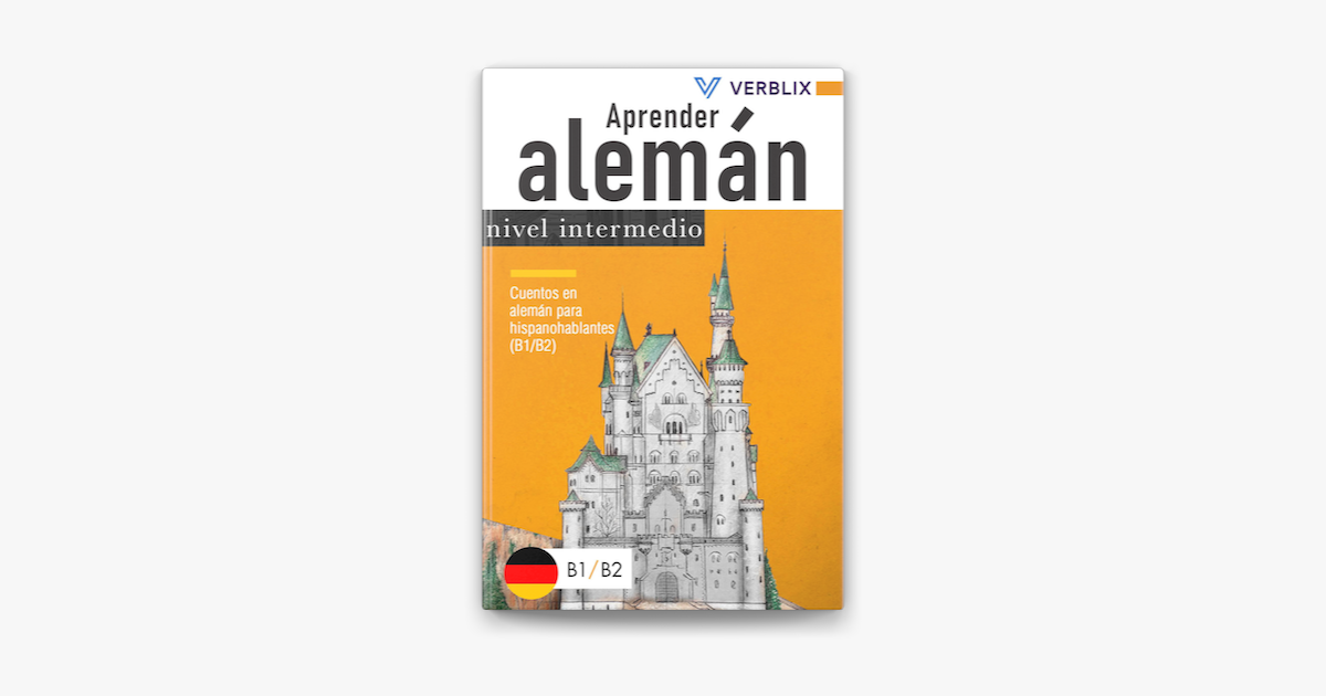 Aprender alemán: nivel intermedio: Cuentos en alemán para hispanohablantes  (B1/B2) en Apple Books