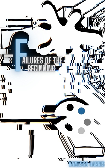 Failures Of the Beginning