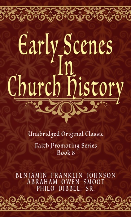 EARLY SCENES IN CHURCH HISTORY