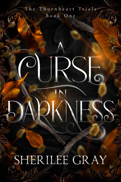 A Curse in Darkness (The Thornheart Trials, #1)