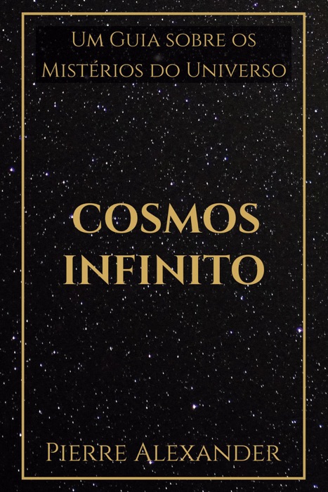 Cosmos Infinito: Um Guia sobre os Mistérios do Universo