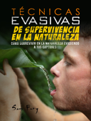 Técnicas Evasivas de Supervivencia en la Naturaleza - Sam Fury