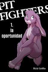 Pit Fighters 1. La Oportunidad (Español)