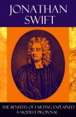 The Benefits of Farting Explained + A Modest Proposal - Jonathan Swift