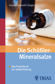 Die Schüssler-Mineralsalze - Literatur- und Medienagentur Ulrich Pöppl & Gisela-Elisabeth Geiger