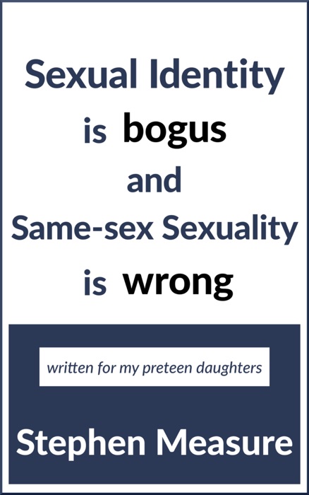 Sexual Identity Is Bogus and Same-sex Sexuality Is Wrong