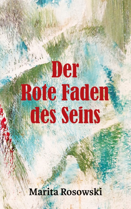 Der rote Faden des Seins