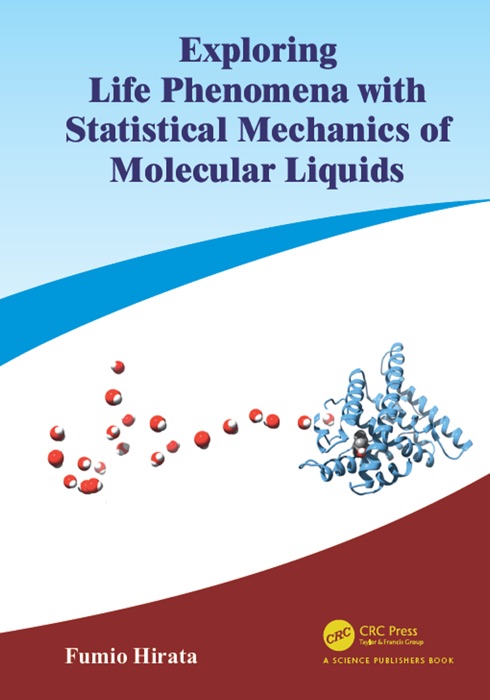 Exploring Life Phenomena with Statistical Mechanics of Molecular Liquids