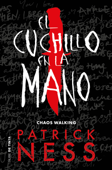 El cuchillo en la mano (Chaos Walking 1) - Patrick Ness