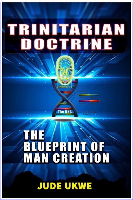 Trinitarian Doctrine, the Blueprint of Man Creation