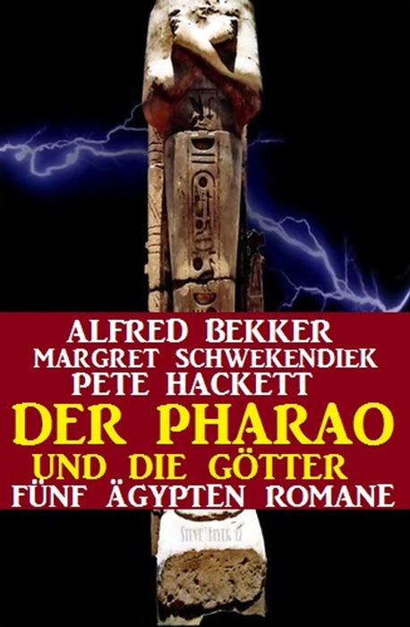 Der Pharao und die Götter: Fünf Ägypten Romane