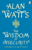 Wisdom Of Insecurity - Alan W. Watts