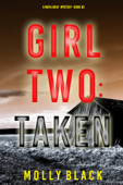 Girl Two: Taken (A Maya Gray FBI Suspense Thriller—Book 2) - Molly Black