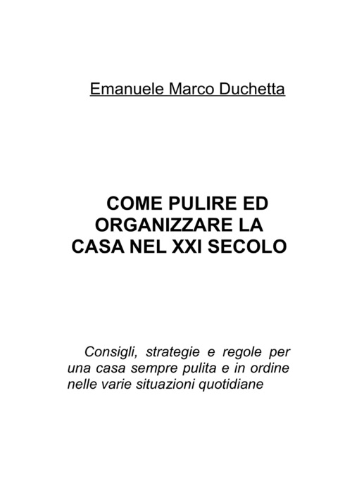 Come pulire ed organizzare la casa nel XXI secolo