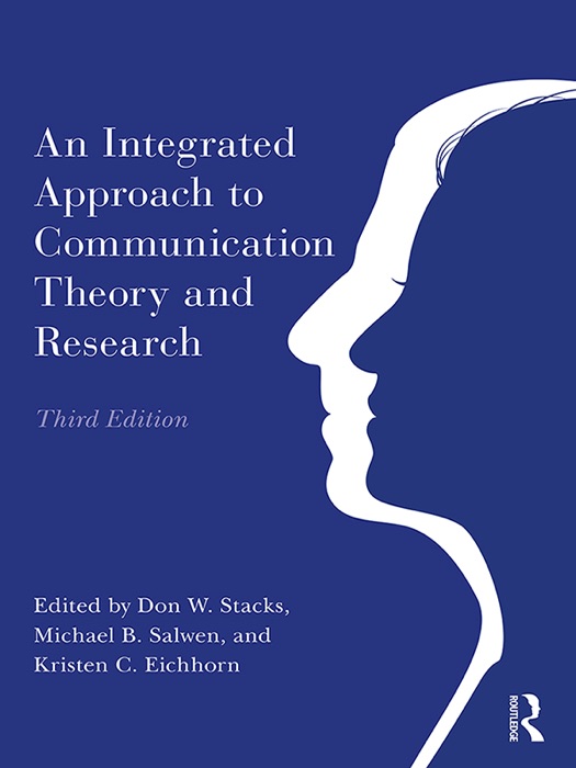 An Integrated Approach to Communication Theory and Research