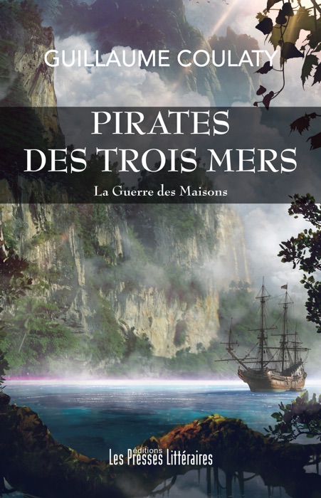 Pirates des trois mers - La guerre des maisons. Tome 1