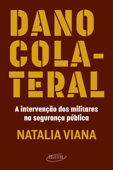 Dano colateral - Natalia Viana
