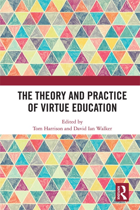 The Theory and Practice of Virtue Education