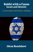Rabbi with a Cause: Israel and Identity - Howard Burton