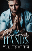 Chained Hands - T.L. Smith