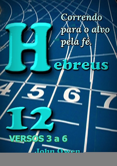 Hebreus 12    Versículos 3 A 6