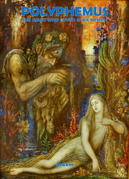 Polyphemus - The Giant Who Loved A Sea Nymph