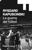 La guerra del fútbol (Colección Endebate) Book Cover