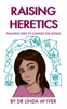 Linda McIver - Raising Heretics: Teaching Kids to Change the World artwork