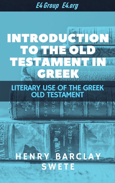 Introduction to the Old Testament in Greek: Literary Use of the Greek Old Testament