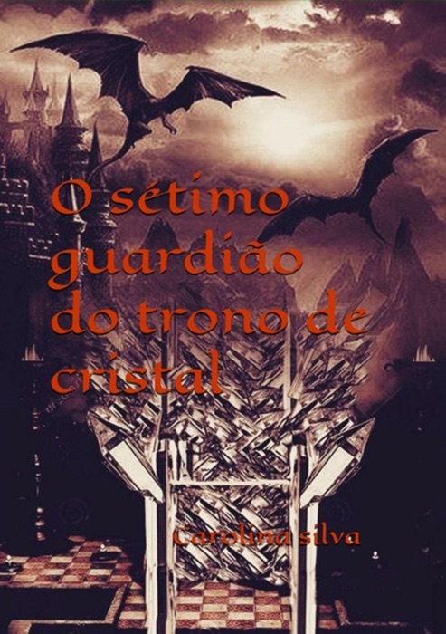 O Sétimo Guardião Do Trono De Cristal