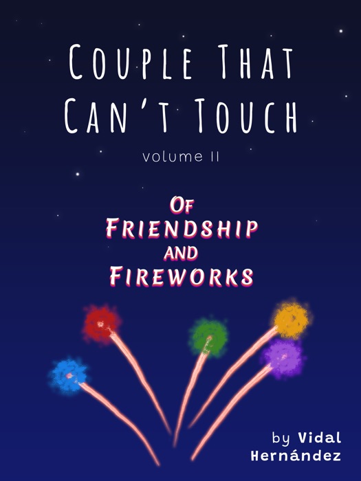 Of Friendship and Fireworks
