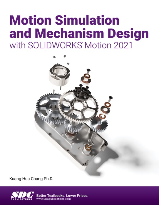 Motion Simulation and Mechanism Design with SOLIDWORKS Motion 2021