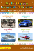 My First Russian Transportation & Directions Picture Book with English Translations - Veronika S.