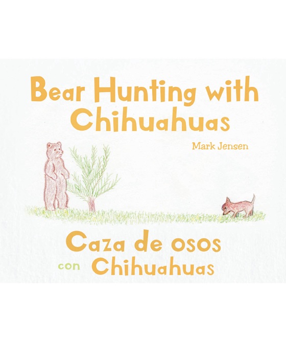 Bear Hunting with Chihuahuas
