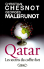 Qatar : Les secrets du coffre-fort - Christian Chesnot & Georges Malbrunot