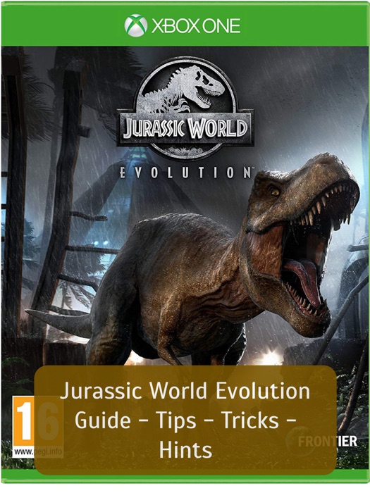 Jurassic World Evolution Game Guide - Tips - Tricks - Hints