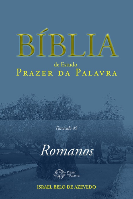 Bíblia de Estudo Prazer da Palavra, fascículo 45: Romanos