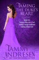 Tammy Andresen - Taming the Duke's Heart Books 4-6 artwork