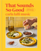 That Sounds So Good - Carla Lalli Music