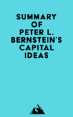 Summary of Peter L. Bernstein's Capital Ideas - Everest Media