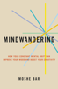 Mindwandering - Moshe Bar
