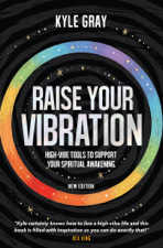 Raise Your Vibration (New Edition) - Kyle Gray Cover Art