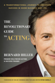 The Revolutionary Guide to Acting - Bernard Hiller