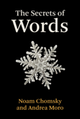 The Secrets of Words - Noam Chomsky & Andrea Moro