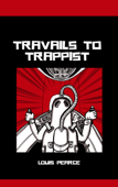 TRAVAILS TO TRAPPIST - Louis Pearce