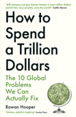 How to Spend a Trillion Dollars - Rowan Hooper