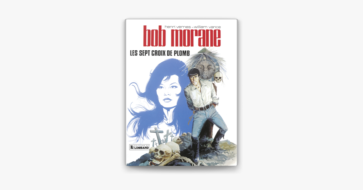 Bob Morane Les Sept Croix De Plomb Page De Garde ‎Bob Morane - Tome 3 - Les Sept croix de plomb on Apple Books
